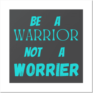 warrior not worrier Posters and Art